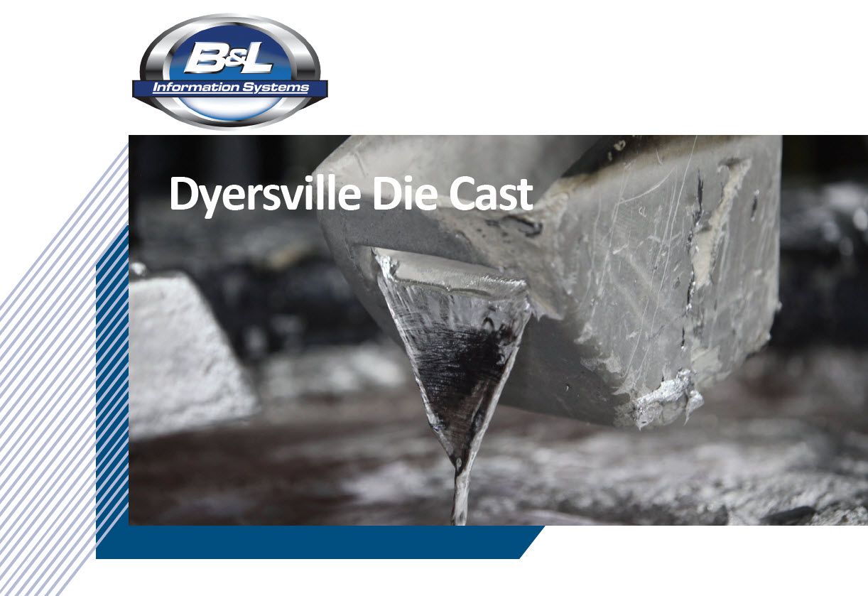 Dyersville Die Cast Story B&L Information Systems, Inc. Enterprise